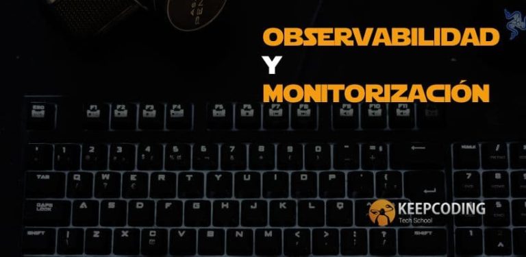 Observabilidad y monitorización