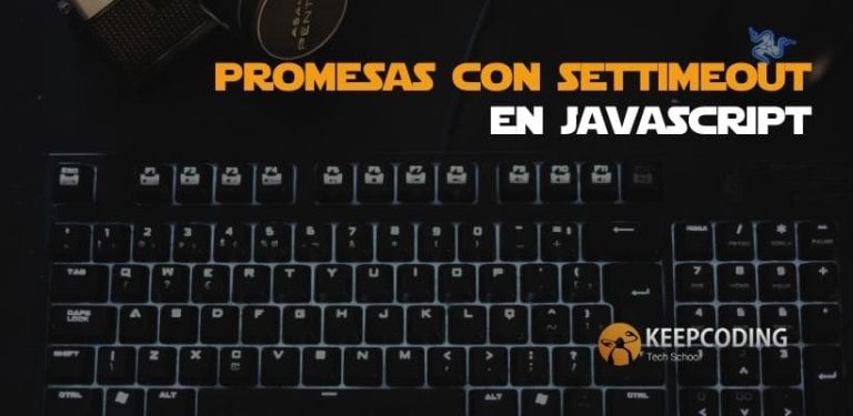 Promesas con setTimeOut en JavaScript
