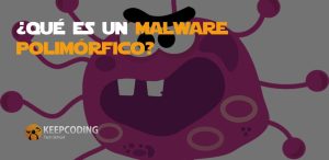 Qué es un malware polimórfico