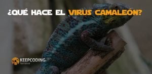 Qué hace el virus camaleón