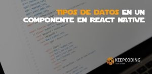 Tipos de datos en un componente en React Native