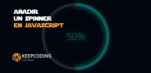 Añadir un spinner en JavaScript