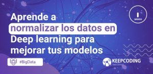 normalizar datos en deep learning