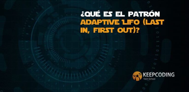 ¿Qué es el patrón adaptive LIFO (last in, first out)?