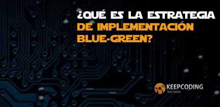 ¿Qué es la estrategia de implementación blue-green