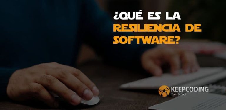¿Qué es la resiliencia de software?