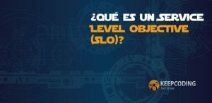 ¿Qué es un Service Level Objective (SLO)