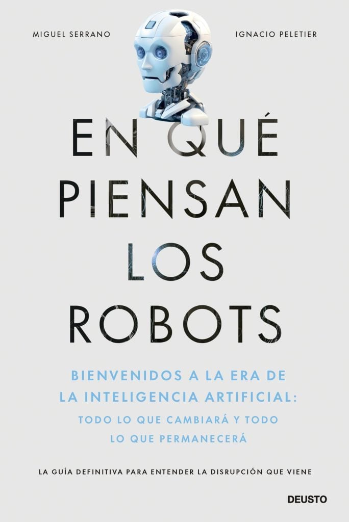 Libros sobre inteligencia artificial: los 9 imprescindibles para dominar la IA en 2025 8 8. En qué piensan los robots – Miguel Serrano e Ignacio Peletier