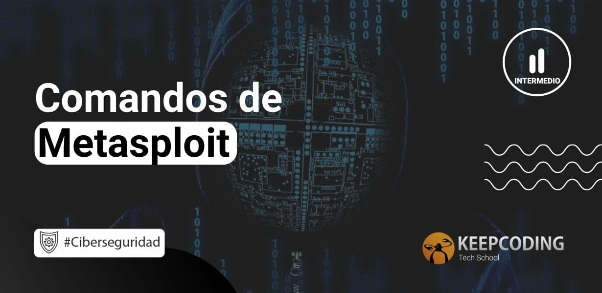 Comandos de Metasploit [Guía completa 2024] KeepCoding