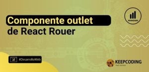 Componente outlet de React Router