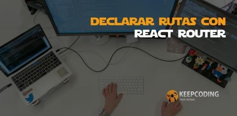 Declarar rutas con React Router