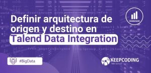 arquitectura-de-origen-y-destino-en-talend-data-integration