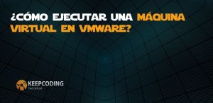 Ejecutar una máquina virtual en VMware