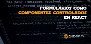 Formularios como componentes controlados en React