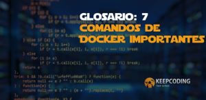 Glosario 7 comandos de Docker importantes