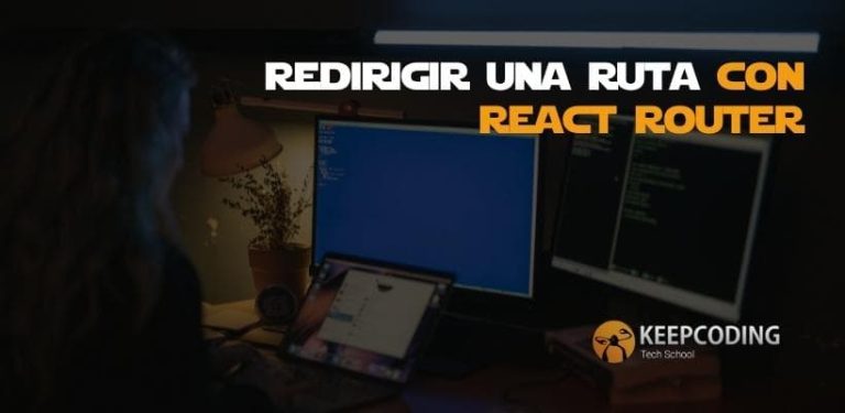 Redirigir una ruta con React Router