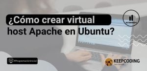 crear virtual host Apache en Ubuntu