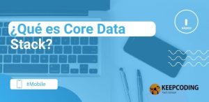 ¿qué es core data stack?