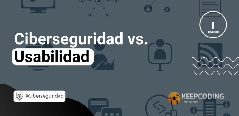 Ciberseguridad vs usabilidad