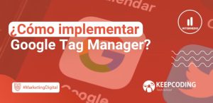 Cómo implementar Google Tag Manager