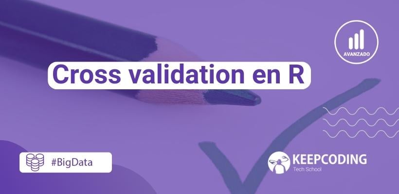 cross-validation-en-r-keepcoding-bootcamps