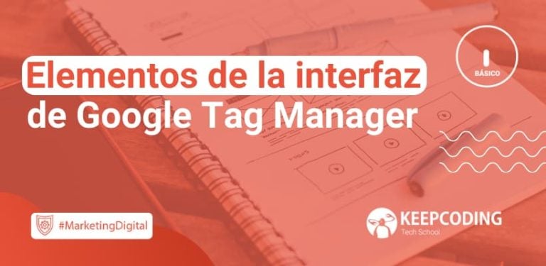 Elementos de la interfaz de Google Tag Manager
