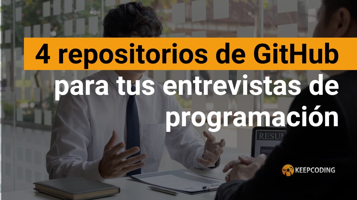 4 repositorios de github para tus entrevistas técnicas de programación