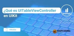 ¿Qué es es UITableViewController en UIKit?