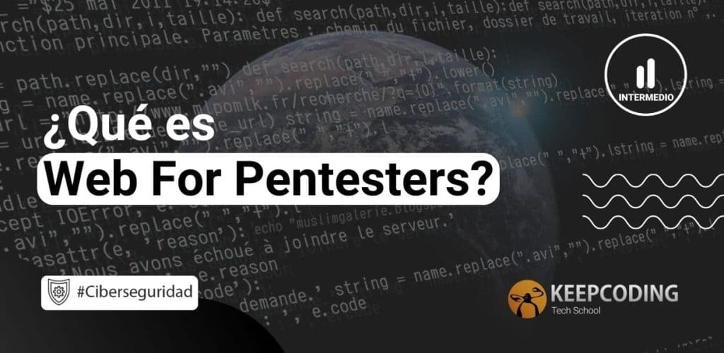 ¿Qué es Web For Pentesters? | KeepCoding Bootcamps