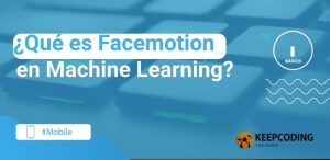 ¿Qué es Facemotion en Machine Learning?