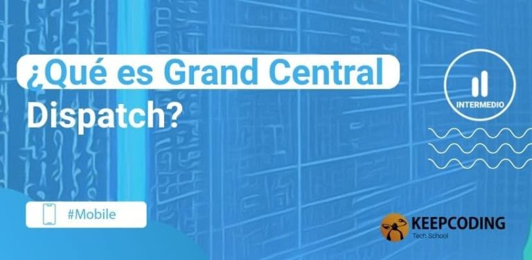 ¿Qué es Grand Central Dispatch (GCD)