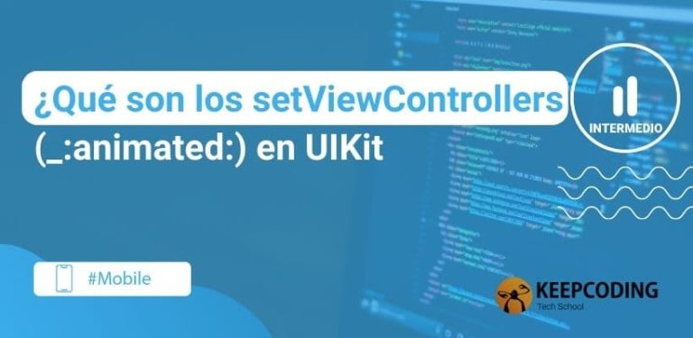 ¿Qué son los setViewControllers(_animated) en UIKit