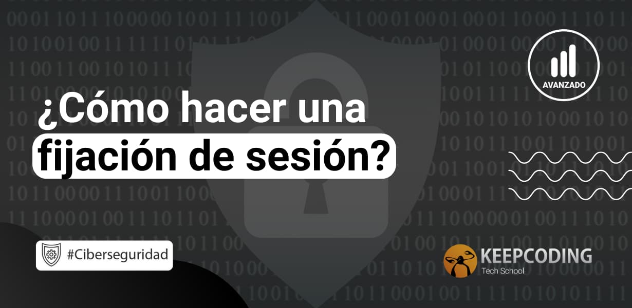 ¿cómo Hacer Una Fijación De Sesión Keepcoding Bootcampsemk 6265