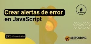 Crear alertas de error en JavaScript