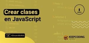 Crear clases en JavaScript