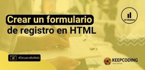 Crear un formulario de registro en HTML