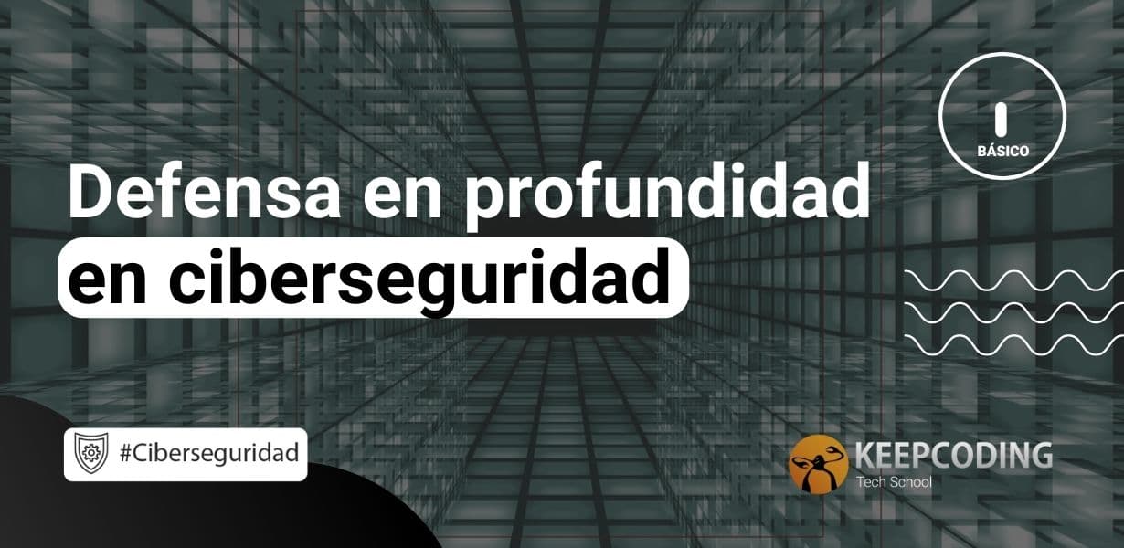 Defensa en profundidad en ciberseguridad