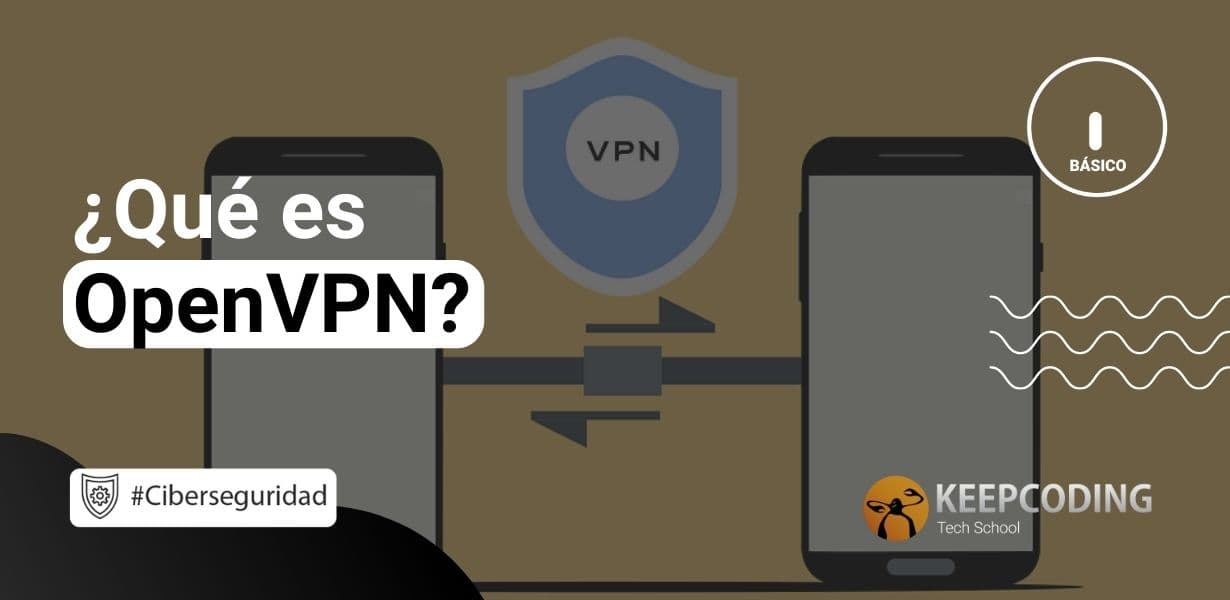 ¿Qué es OpenVPN? [2024] KeepCoding Bootcamps