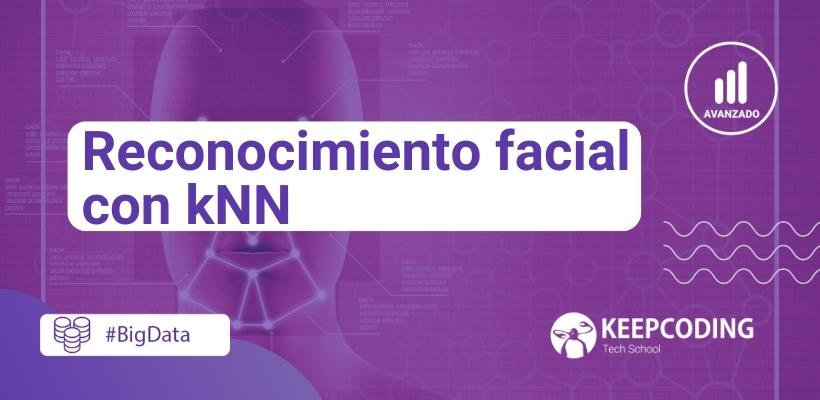 Reconocimiento facial con kNN | KeepCoding Bootcamps