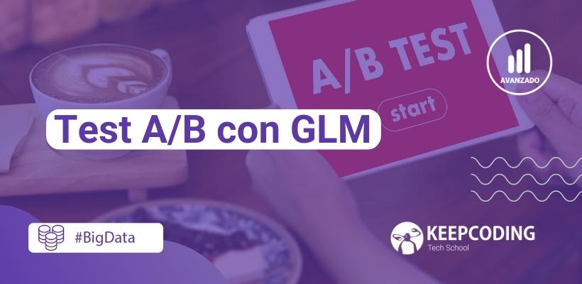 Test A/B Con GLM | KeepCoding Bootcamps