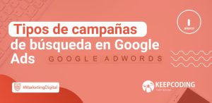 Tipos de campaña de búsqueda en Google Ads