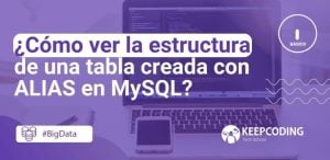 Cómo ver la estructura de una tabla creada con ALIAS en MySQL