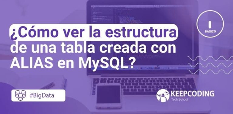 Cómo ver la estructura de una tabla creada con ALIAS en MySQL