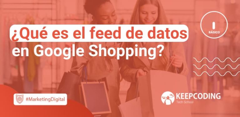 Qué es el feed de datos en Google Shopping
