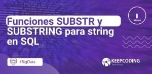 SUBSTR y SUBSTRING para string en SQL