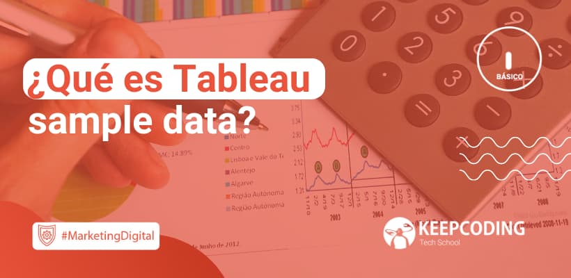 ¿Qué es Tableau sample data? | KeepCoding Bootcamps