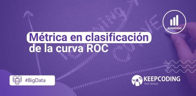 Métrica en clasificación de la curva ROC