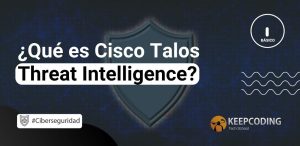 Qué es Cisco Talos Threat Intelligence