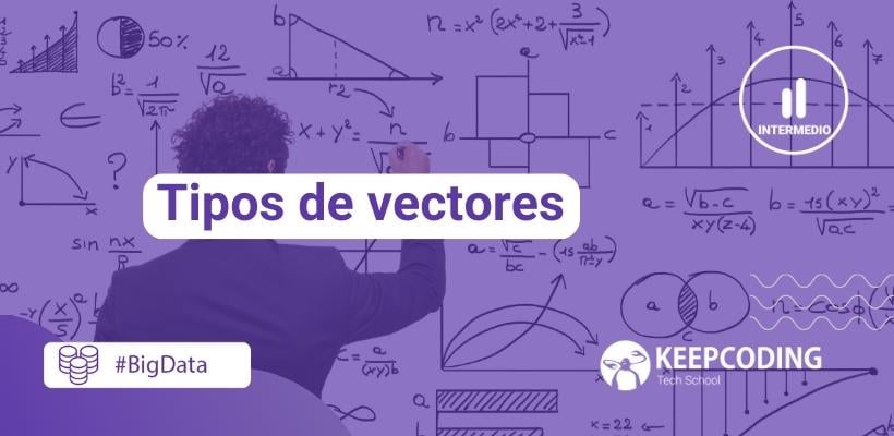 Tipos De Vectores Keepcoding Bootcamps 0740