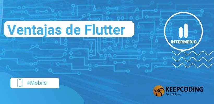 Ventajas De Flutter 2024 Keepcoding Bootcamps 1924